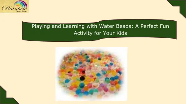 Playing and Learning with Water Beads_ A Perfect Fun Activity for Your Kids