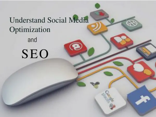 Understand Social Media Optimization and SEO