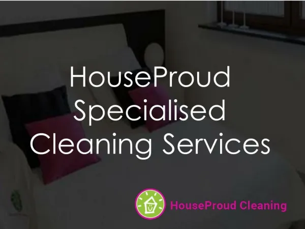 HouseProud Specialised Cleaning Services