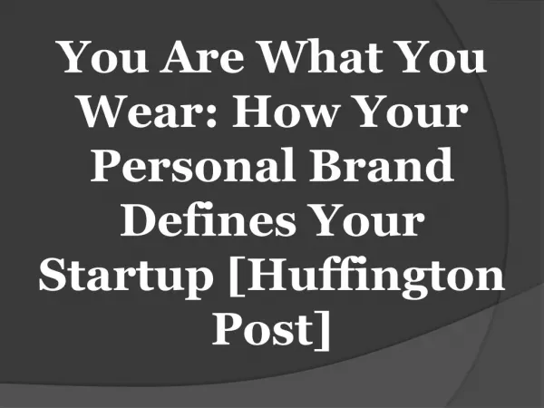 You Are What You Wear: How Your Personal Brand Defines Your Startup [Huffington Post]