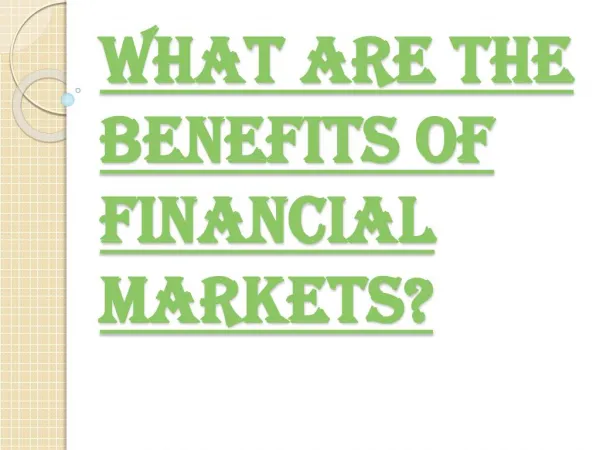 Financial Market Instruments and Their Benefits