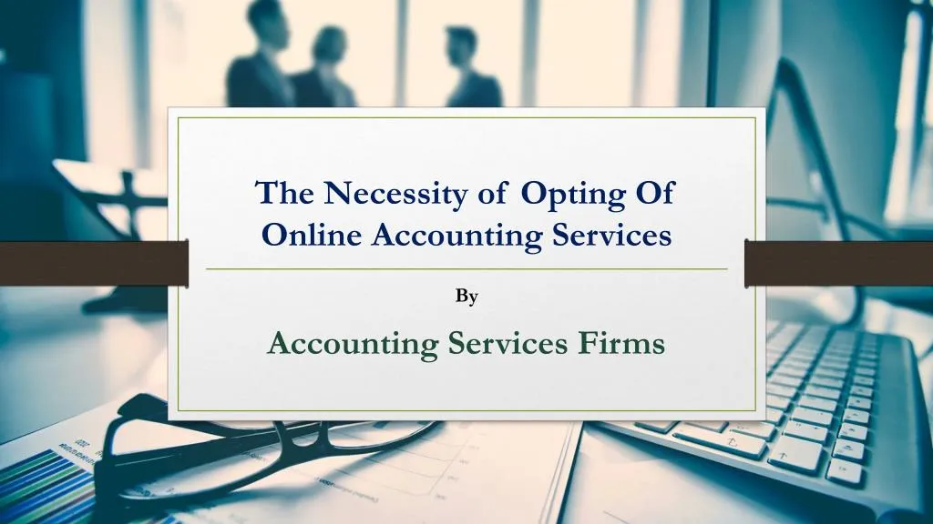 the necessity of opting of online accounting services