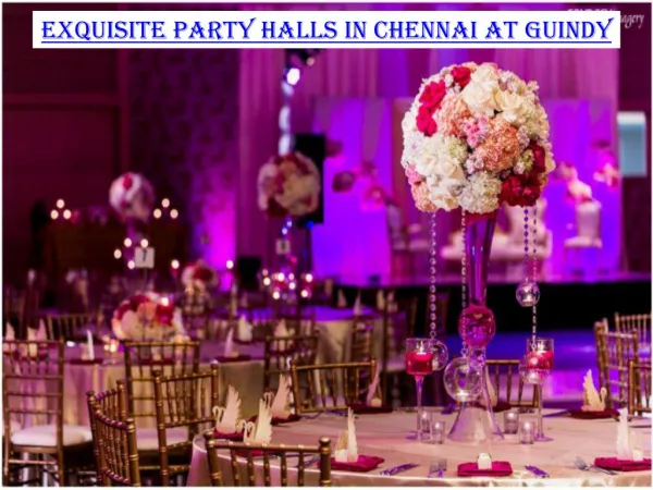 Exquisite party halls in Chennai at Guindy