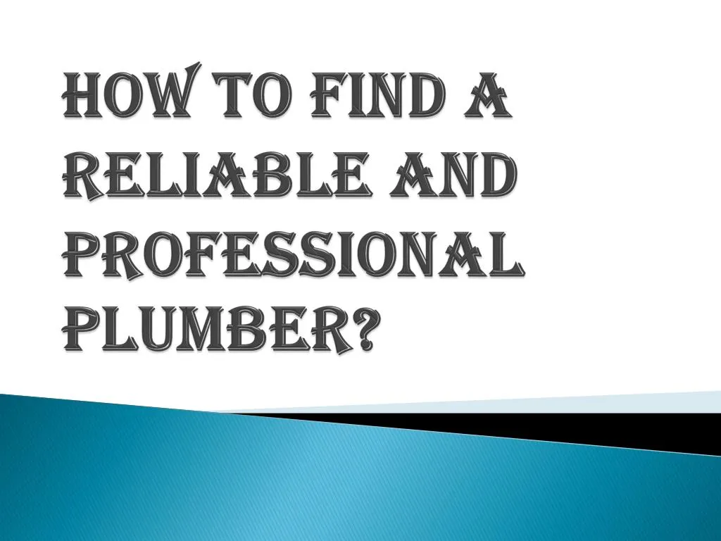 how to find a reliable and professional plumber