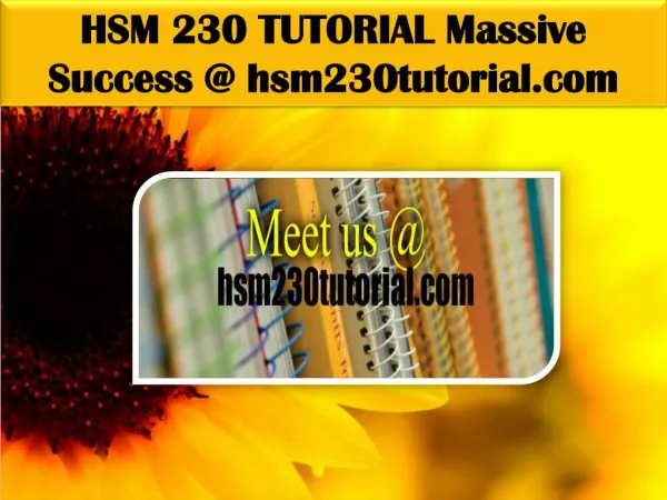 HSM 230 TUTORIAL Massive Success @ hsm230tutorial.com