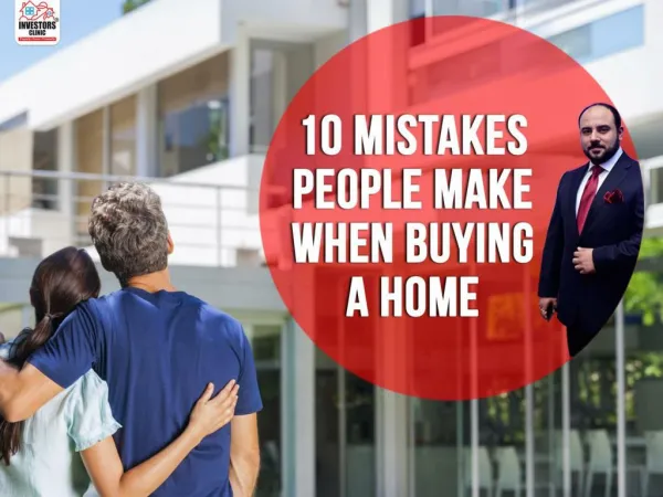 10 Mistakes People Make While Buying A Home - Pranav Sharma