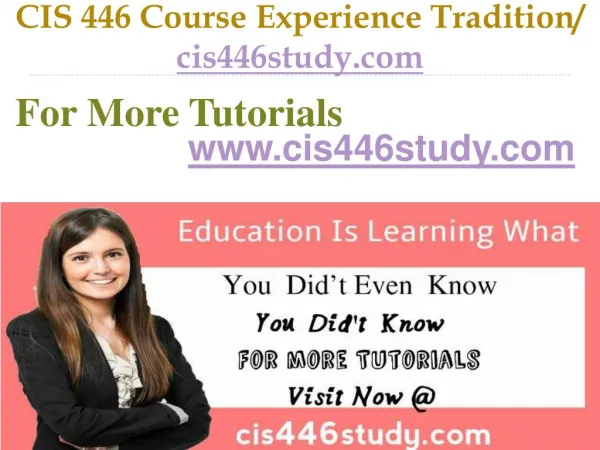 CIS 446 Course Experience Tradition / cis446study.com