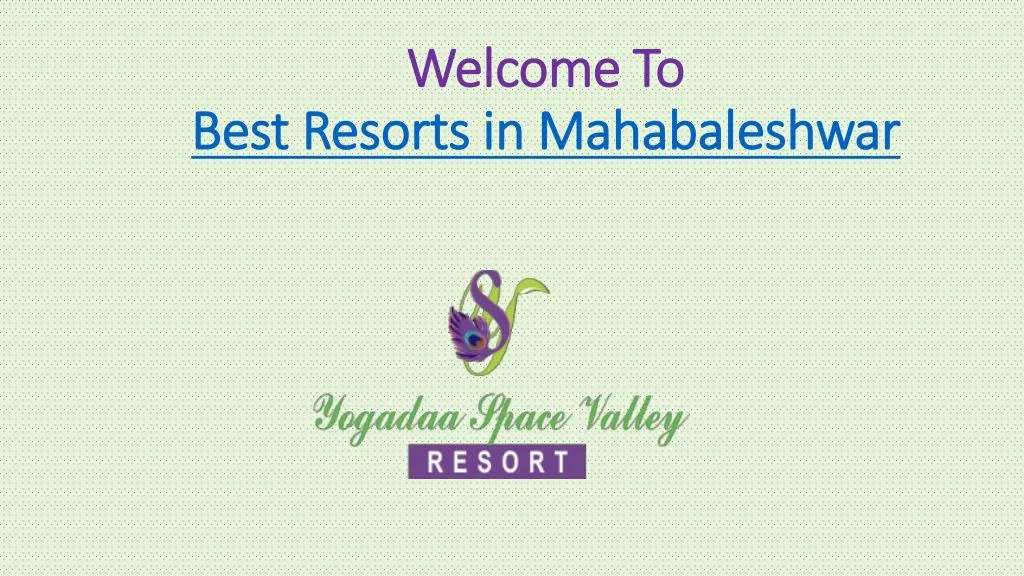 welcome to best resorts in mahabaleshwar
