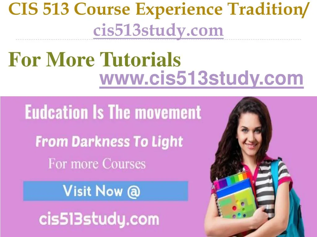 cis 513 course experience tradition cis513study com
