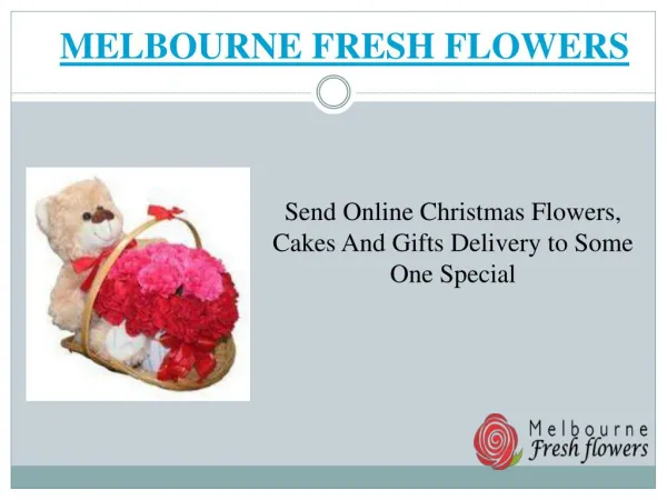 Send Online Christmas Flowers, Cakes And Gifts Delivery to Some One Special