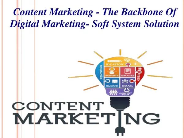 Soft System Solution- Content Marketing - The Backbone Of Digital Marketing