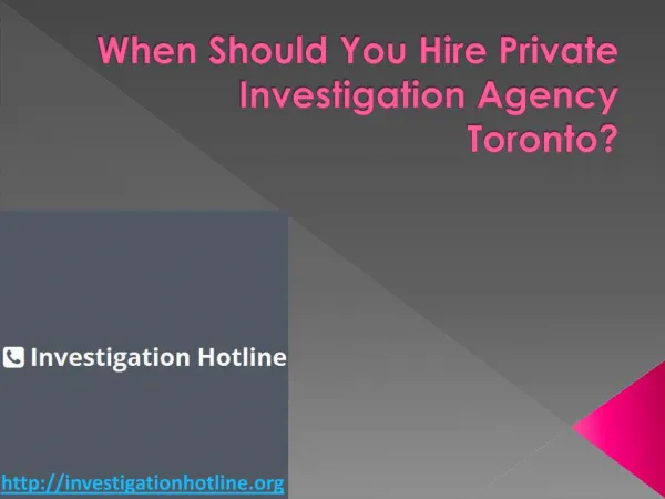 When Should You Hire Private Investigation Agency Toronto?