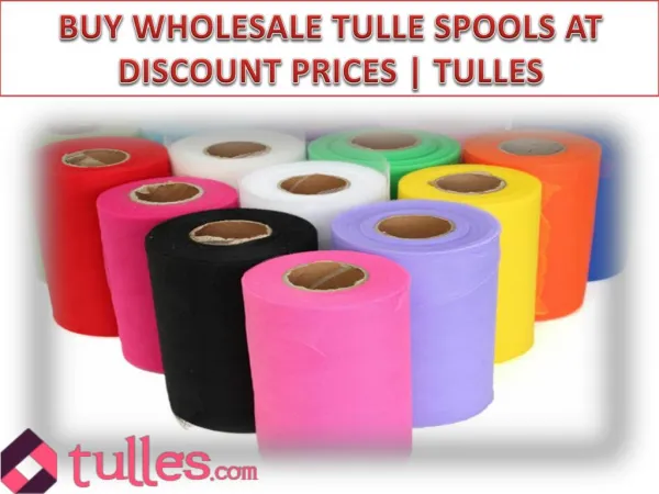 Buy Wholesale Tulle Spools at Discount Price | Tulles