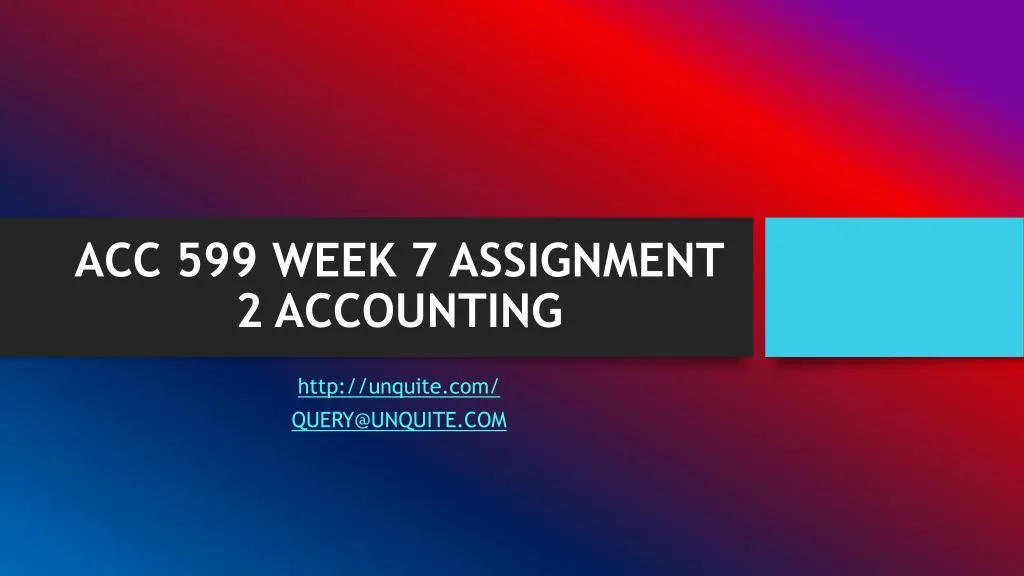 acc 599 week 7 assignment 2 accounting