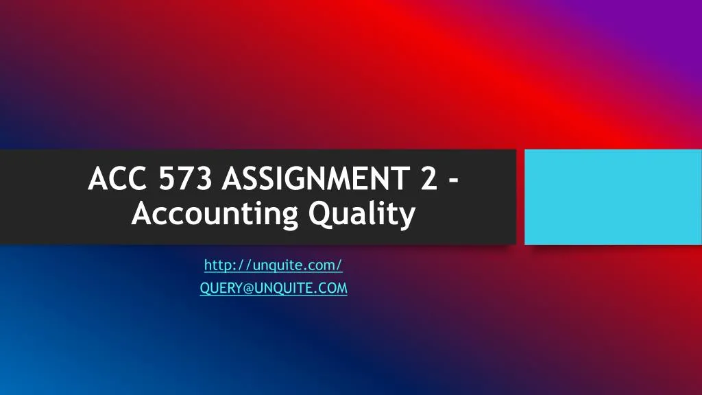 acc 573 assignment 2 accounting quality