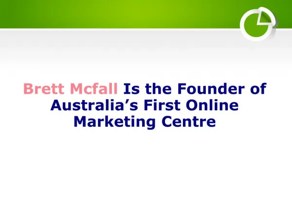 Brett McFall Is the Founder of Australia’s First Online Marketing Centre