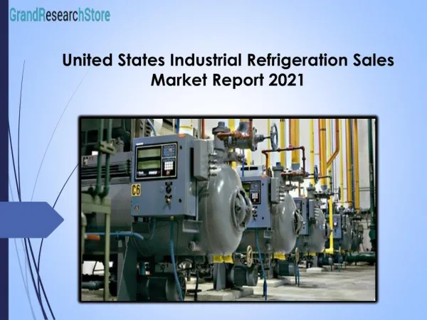 United States Industrial Refrigeration Sales Market Report 2021