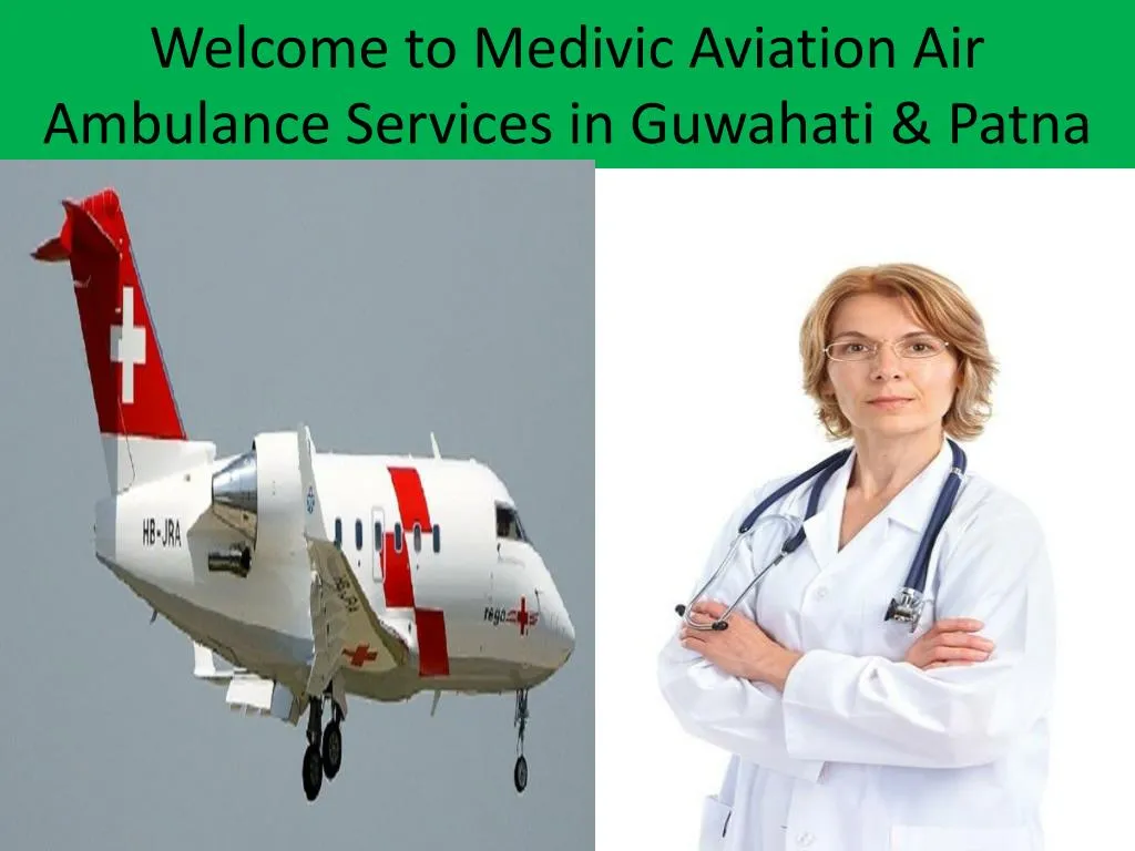 welcome to medivic aviation air ambulance services in guwahati patna
