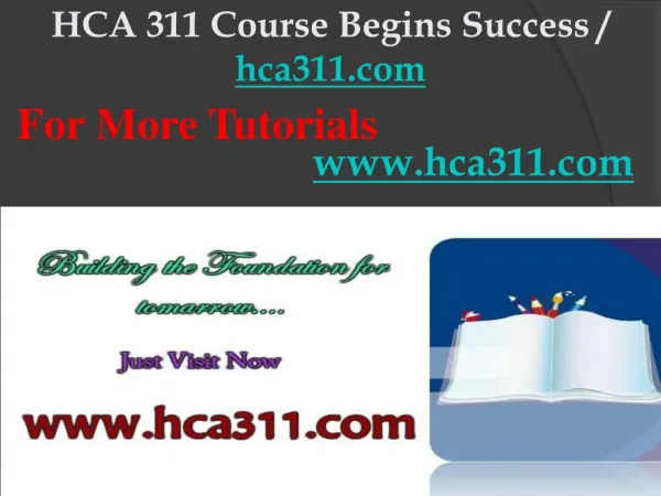 HCA 311 Course Begins Success / hca311dotcom