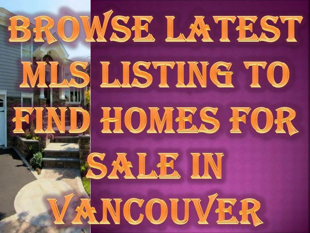 browse latest mls listing to find homes for sale in vancouver
