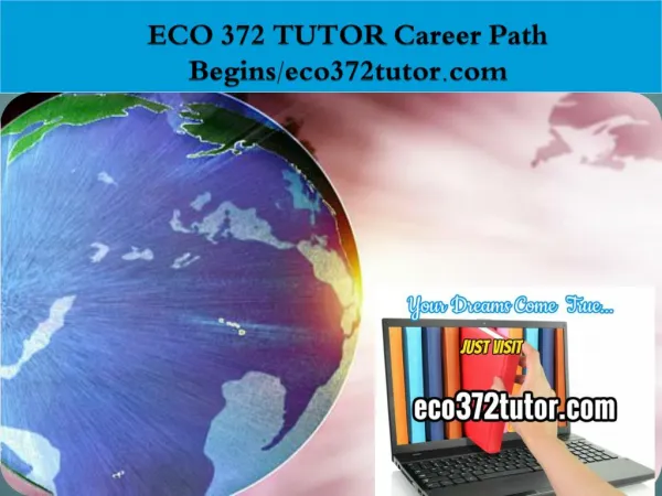 ECO 372 TUTOR Career Path Begins/eco372tutor.com