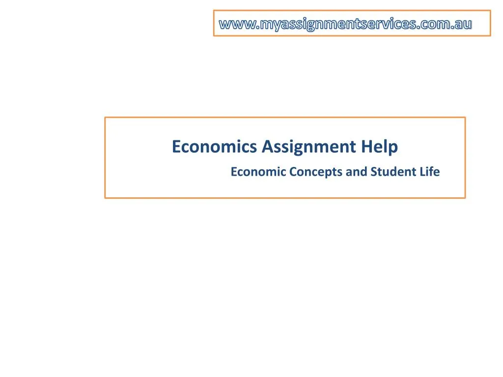 economics assignment help economic concepts and student life