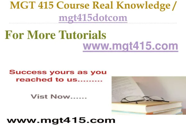 MGT 415 Course Real Tradition,Real Success / mgt415dotcom