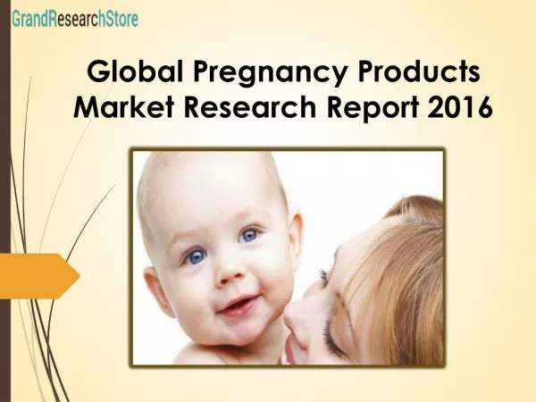 Global Pregnancy Products Market Research Report 2016