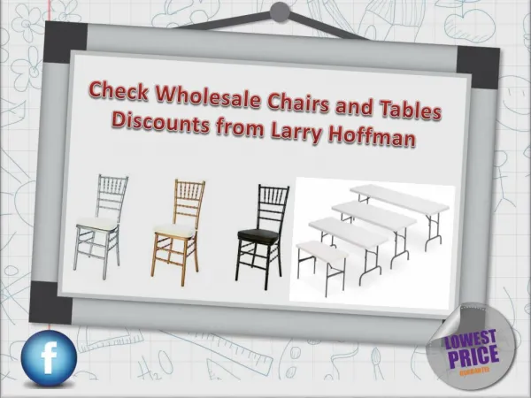 Check Wholesale Chairs and Tables Discounts from Larry Hoffman