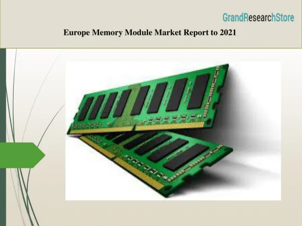 Europe Memory Module Market Report to 2021