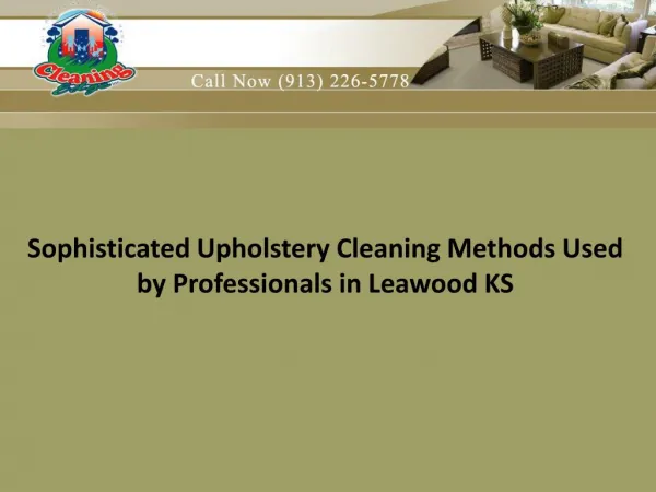 Sophisticated upholstery cleaning methods used by professionals in Leawood KS