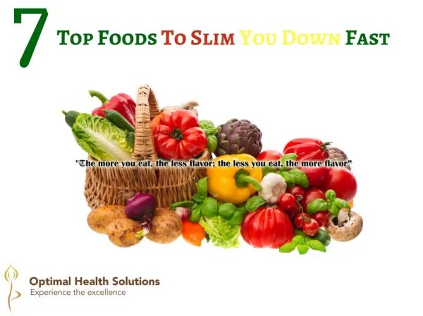 7 Top Foods To Slim You Down Fast