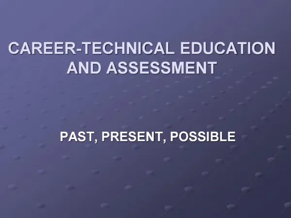 CAREER-TECHNICAL EDUCATION AND ASSESSMENT