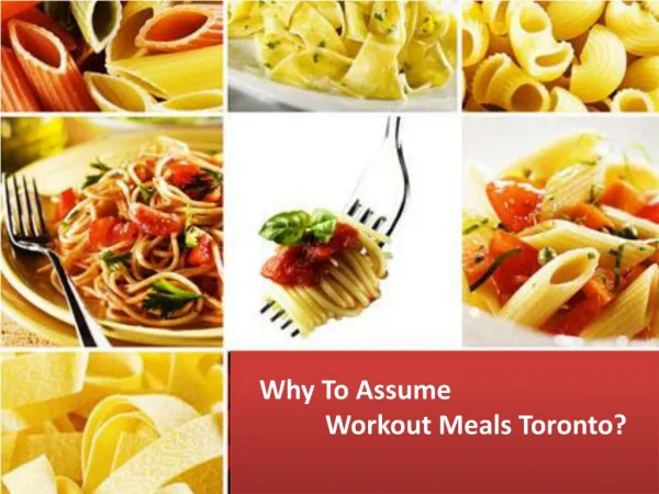 Why To Assume Workout Meals Toronto