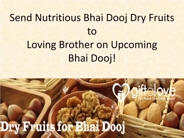 Send Nutritious Bhai Dooj Dry Fruits to Loving Brother on Upcoming Bhai Dooj!