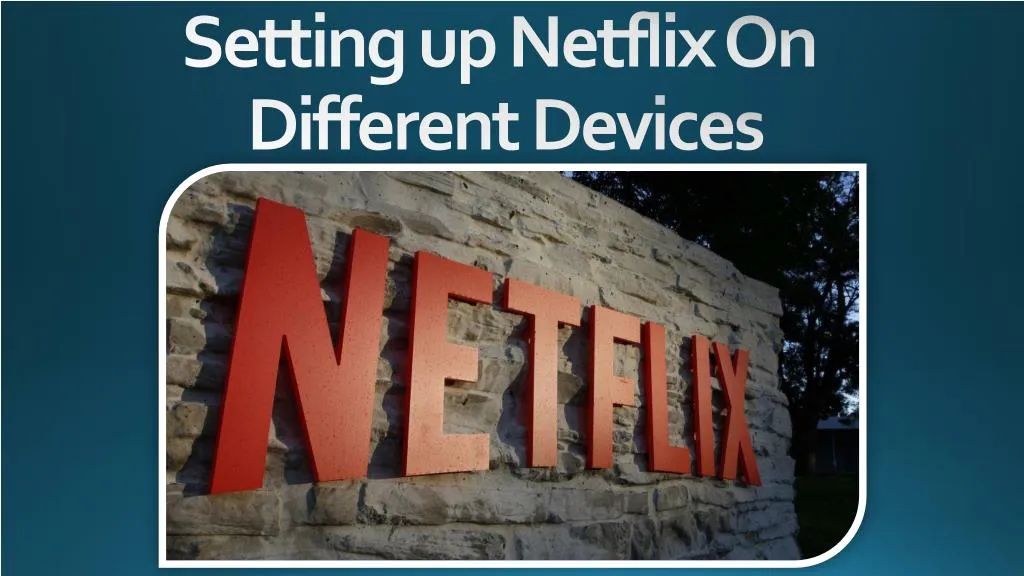 setting up netflix on different devices