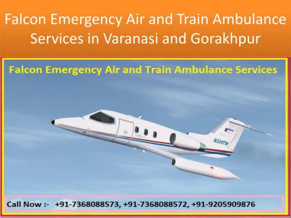 Falcon Emergency Air and Train Ambulance Services in Varanasi and Gorakhpur