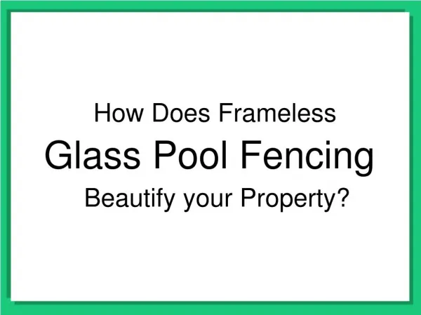 How Does Frameless Glass Pool Fencing Beautify Your Property