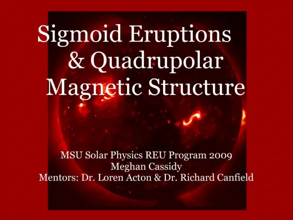 Sigmoid Eruptions Quadrupolar Magnetic Structure