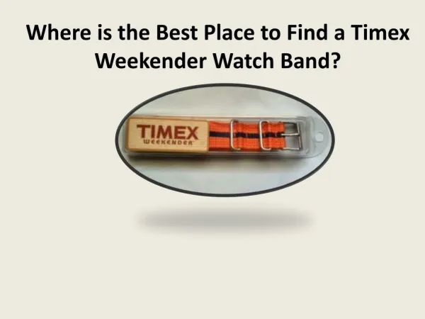 Where is the Best Place to Find a Timex Weekender Watch Band?