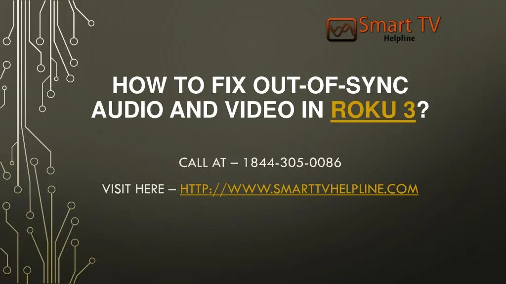 how to fix out of sync audio and video in roku 3