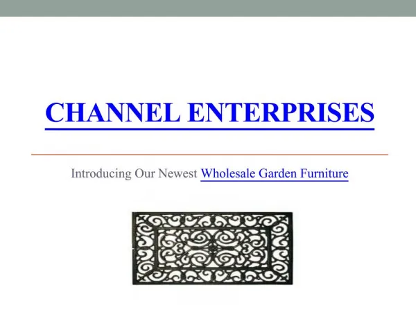 Introducing Our Newest Wholesale Garden Furniture - Channel Enterprises
