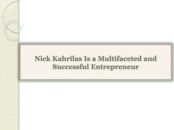 Nick Kahrilas Is a Multifaceted and Successful Entrepreneur