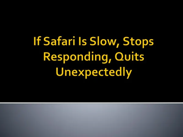 If Safari Is Slow, Stops Responding, Quits Unexpectedly