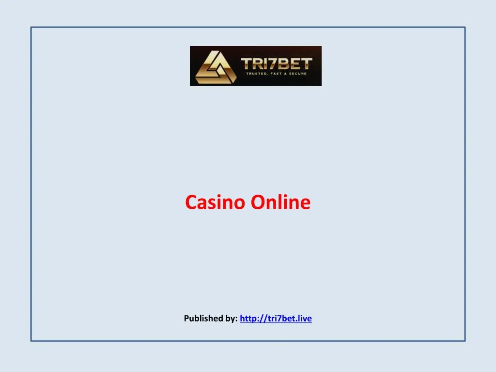 casino online published by http tri7bet live