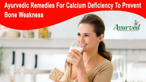Ayurvedic Remedies For Calcium Deficiency To Prevent Bone Weakness