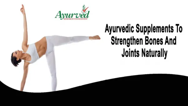 Ayurvedic Supplements To Strengthen Bones And Joints Naturally
