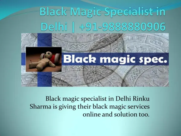Black Magic Specialist in Delhi | 91-9888880906