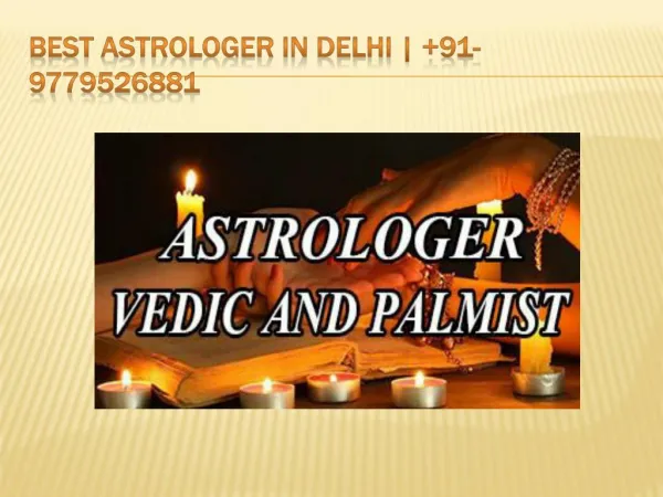 Best astrologer in Delhi | 91-9779526881