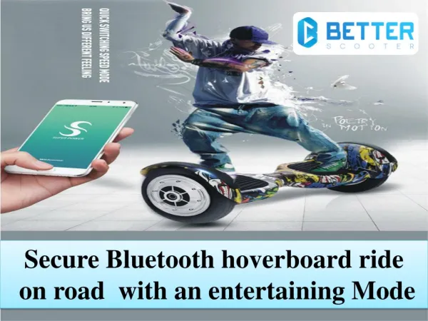 Secure Bluetooth hoverboard ride on road with an entertaining Mode
